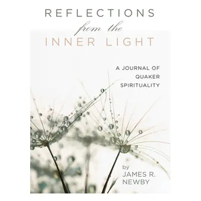 "Reflections from the Inner Light" - "" ("Newby James R.")(Paperback)