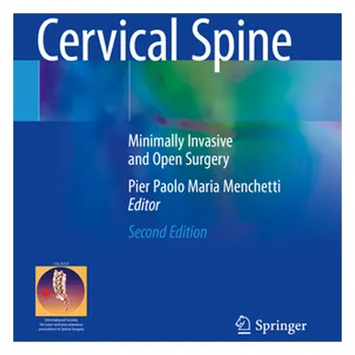 "Cervical Spine: Minimally Invasive and Open Surgery" - "" ("Menchetti Pier Paolo Maria")(Paperb