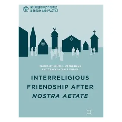 "Interreligious Friendship After Nostra Aetate" - "" ("Fredericks J.")(Paperback)