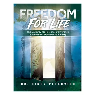 "Freedom For Life: The Gateway for Personal Deliverance, A Manual for Deliverance Ministry" - ""