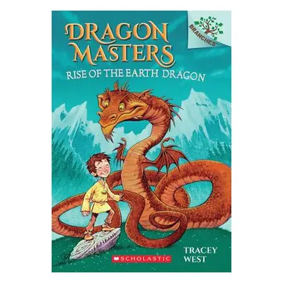 "Rise of the Earth Dragon: A Branches Book (Dragon Masters #1), 1" - "" ("West Tracey")(Paperbac