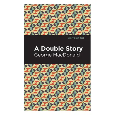 "A Double Story" - "" ("MacDonald George")(Paperback)