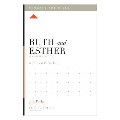 "Ruth and Esther: A 12-Week Study" - "" ("Nielson Kathleen")(Paperback)