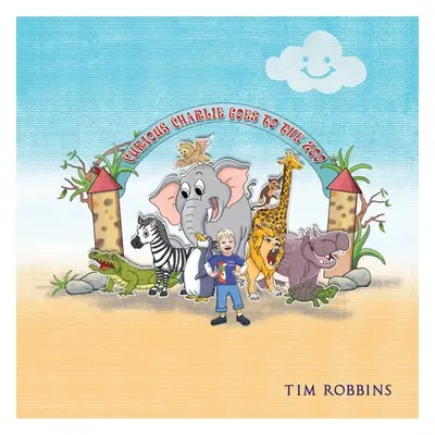 "Curious Charlie Goes To The Zoo" - "" ("Robbins Tim")(Paperback)