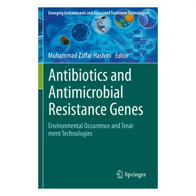 "Antibiotics and Antimicrobial Resistance Genes: Environmental Occurrence and Treatment Technolo