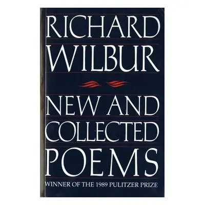 "New and Collected Poems" - "" ("Wilbur Richard")(Paperback)