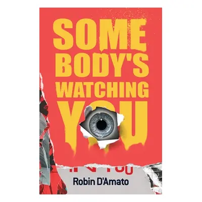 "Somebody's Watching You" - "" ("D'Amato Robin")(Paperback)