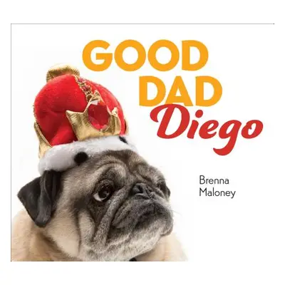 "Good Dad Diego" - "" ("Maloney Brenna")(Pevná vazba)