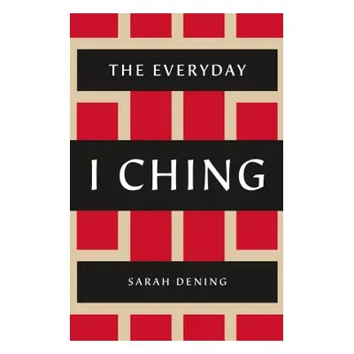 "The Everyday I Ching" - "" ("Dening Sarah")(Paperback)