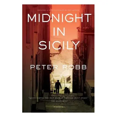 "Midnight in Sicily: On Art, Feed, History, Travel and La Cosa Nostra" - "" ("Robb Peter")(Paper