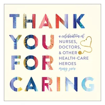 "Thank You for Caring: A Celebration of Nurses, Doctors, and Other Health-Care Heroes" - "" ("Za