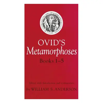 "Ovid's Metamorphoses, Books 1-5" - "" ("Anderson William S.")(Paperback)