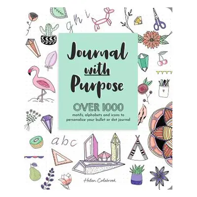 "Journal with Purpose: Over 1000 Motifs, Alphabets and Icons to Personalize Your Bullet or Dot J