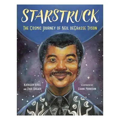 "Starstruck: The Cosmic Journey of Neil Degrasse Tyson" - "" ("Krull Kathleen")(Pevná vazba)