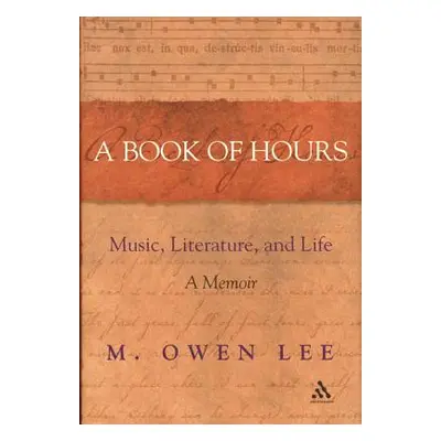 "A Book of Hours: Music, Literature, and Life" - "" ("Lee M. Owen")(Paperback)