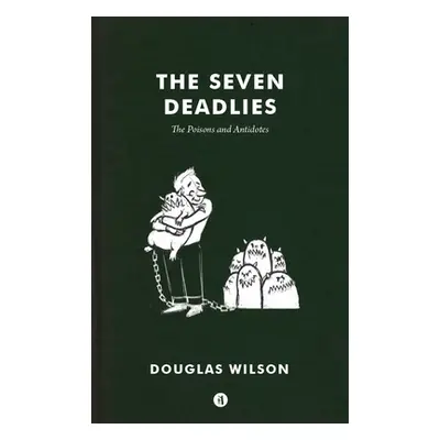 "The Seven Deadlies: Poisons and Antidotes" - "" ("Wilson Douglas")(Paperback)