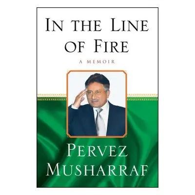 "In the Line of Fire: A Memoir" - "" ("Musharraf Pervez")(Paperback)