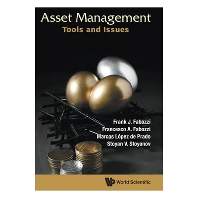 "Asset Management: Tools and Issues" - "" ("Fabozzi Frank J.")(Pevná vazba)