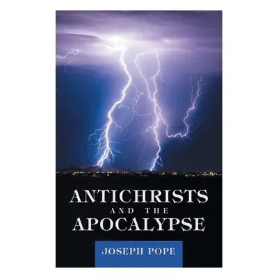 "Antichrists and the Apocalypse" - "" ("Pope Joseph")(Paperback)