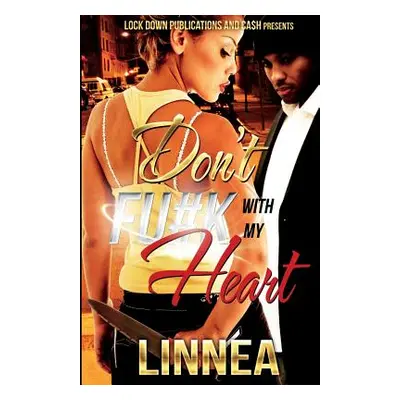 "Don't F#ck with My Heart" - "" ("Linnea")(Paperback)