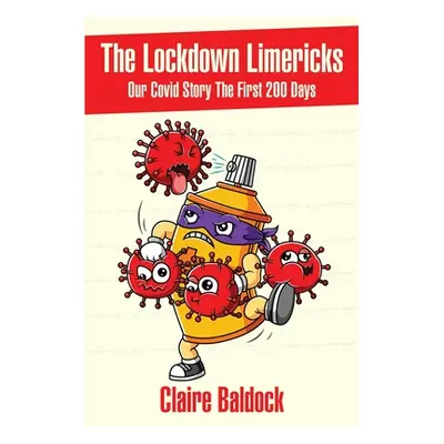 "The Lockdown Limericks: Our Covid Story - The first 200 days" - "" ("Baldock Claire")(Paperback