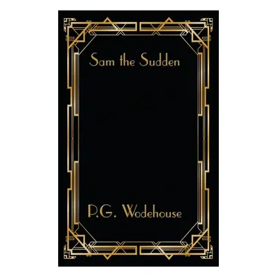 "Sam the Sudden" - "" ("Wodehouse P. G.")(Pevná vazba)