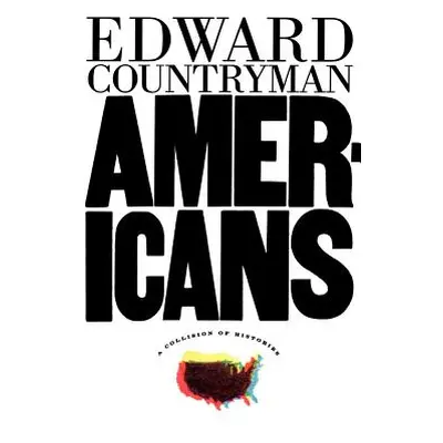 "Americans: A Collision of Histories" - "" ("Countryman Edward")(Paperback)