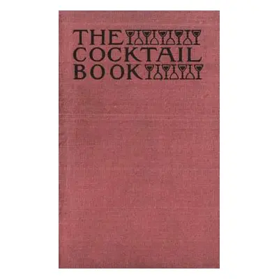 "The Cocktail Book 1926 Reprint: A Sideboard Manual for Gentlemen" - "" ("The St Botolph Society