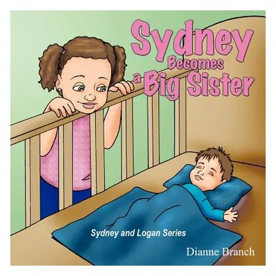 "Sydney Becomes a Big Sister" - "" ("Branch Dianne")(Paperback)