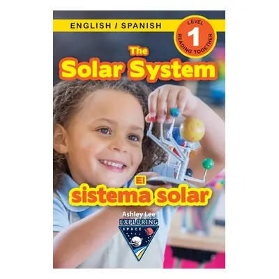 "The Solar System: Bilingual (English / Spanish) (Ingls / Espaol) Exploring Space (Engaging Read