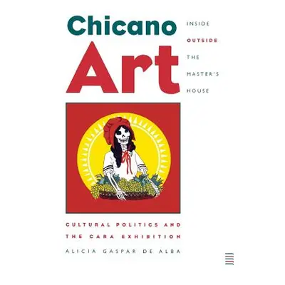 "Chicano Art Inside/Outside the Master's House: Cultural Politics and the Cara Exhibition" - "" 