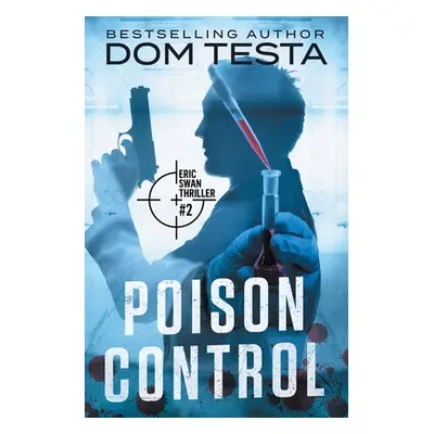 "Poison Control: Eric Swan Thriller #2" - "" ("Testa Dom")(Paperback)