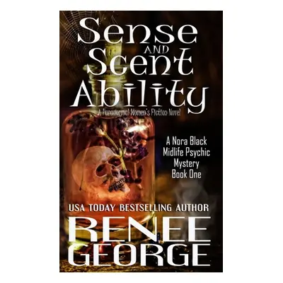 "Sense and Scent Ability: A Paranormal Women's Fiction Novel" - "" ("George Renee")(Paperback)