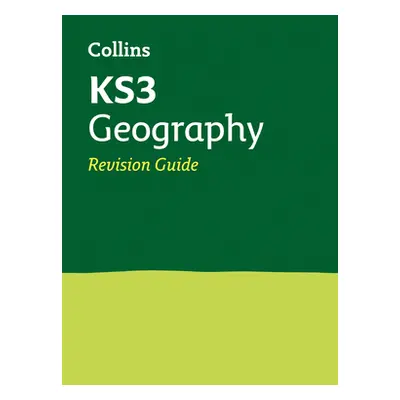 "KS3 Geography Revision Guide" - "Ideal for Years 7, 8 and 9" ("Collins KS3")(Paperback / softba