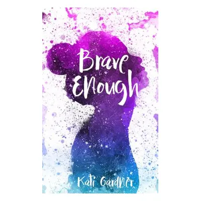 "Brave Enough" - "" ("Gardner Kati")(Paperback)