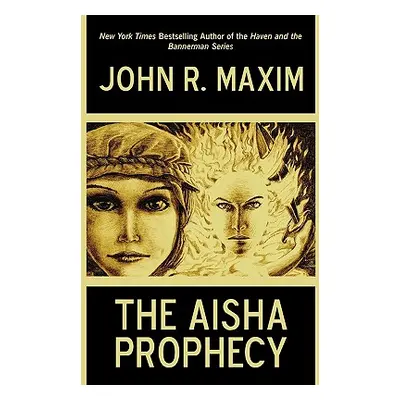 "The Aisha Prophecy" - "" ("John R. Maxim R. Maxim")(Paperback)