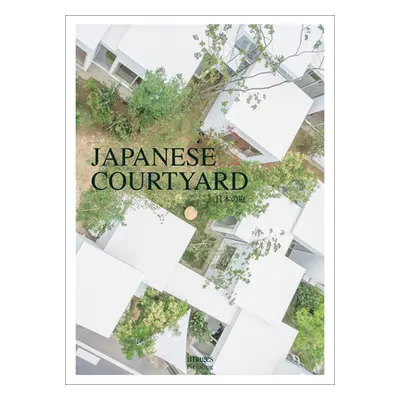 "The Intimate Beauty of a Japanese Courtyard" - "" ("Saruta Hitoshi")(Paperback)