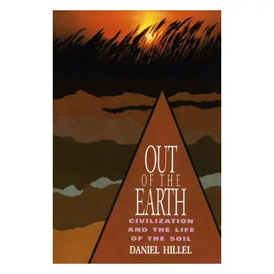 "Out of the Earth: Civilization and the Life of the Soil" - "" ("Hillel Daniel")(Paperback)