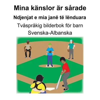 "Svenska-Albanska Mina knslor r srade/Ndjenjat e mia jan t lnduara Tvsprkig bilderbok fr barn" -