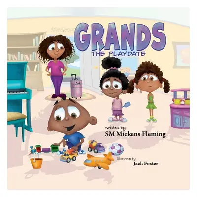 "Grands: The Playdate" - "" ("Fleming Sm Mickens")(Paperback)