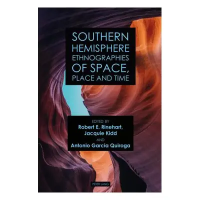 "Southern Hemisphere Ethnographies of Space, Place, and Time" - "" ("Rinehart Robert E.")(Pevná 