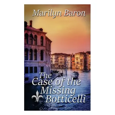 "The Case of the Missing Botticelli" - "" ("Baron Marilyn")(Paperback)