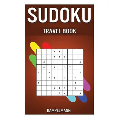 "Sudoku Travel Book: Small Compact 5 x 8" Edition with 200 Medium to Hard Sudokus and Solutions"