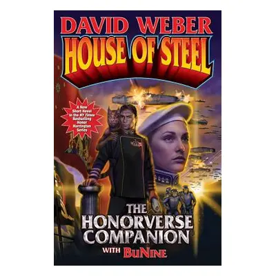 "House of Steel: The Honorverse Companion" - "" ("Weber David")(Paperback)