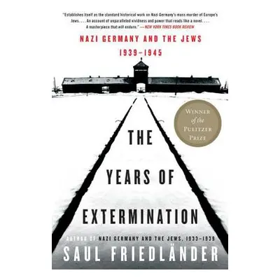 "The Years of Extermination: Nazi Germany and the Jews, 1939-1945" - "" ("Friedlander Saul")(Pap