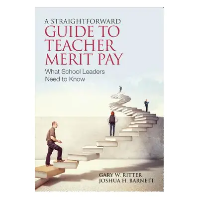 "A Straightforward Guide to Teacher Merit Pay: Encouraging and Rewarding Schoolwide Improvement"