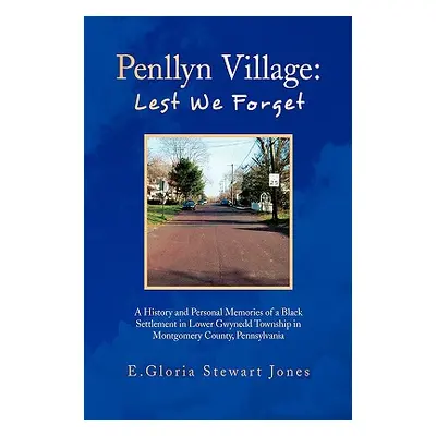 "Penllyn Village: Lest We Forget" - "" ("Jones E. Gloria Stewart")(Pevná vazba)