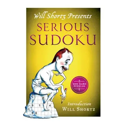 "Will Shortz Presents Serious Sudoku: 200 Hard Puzzles" - "" ("Shortz Will")(Paperback)