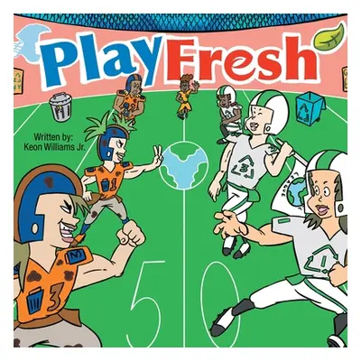 "Play Fresh" - "" ("Williams Keon Jr.")(Paperback)