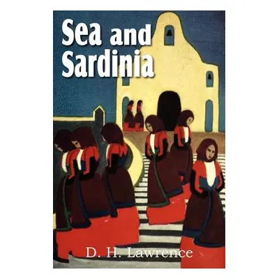 "Sea and Sardinia" - "" ("Lawrence D. H.")(Paperback)